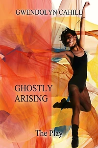 Ghostly Arising: The Play