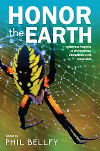 Honor the Earth: Indigenous Response to Environmental Degradation Great Lakes, 2nd Ed.