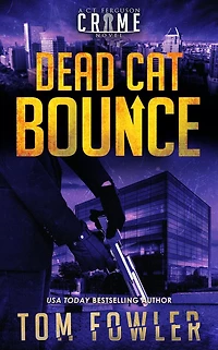 Dead Cat Bounce: A C.T. Ferguson Crime Novel