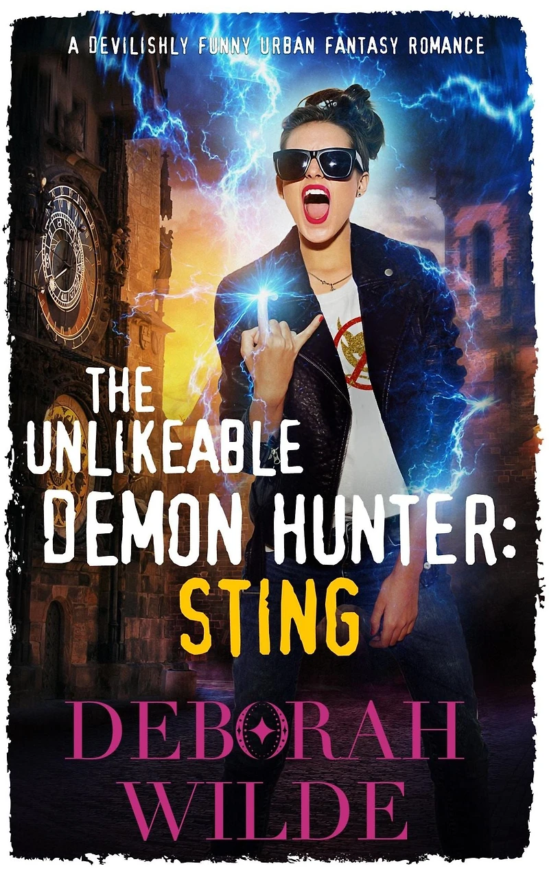 The Unlikeable Demon Hunter: Sting:A Devilishly Funny Urban Fantasy Romance