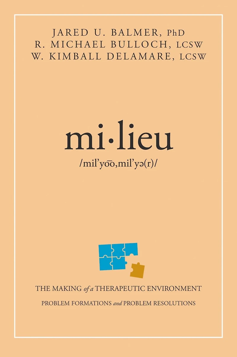 milieu: The Making of a Therapeutic Environment