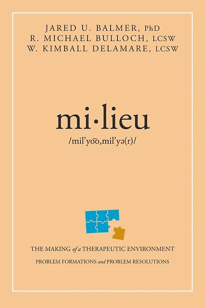 milieu: The Making of a Therapeutic Environment