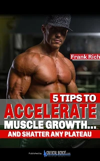 5 Tips To ACCELERATE MUSCLE GROWTH... and Shatter Any Plateau