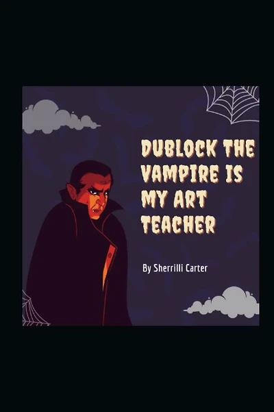 Dublock The Vampire Is My Art Teacher
