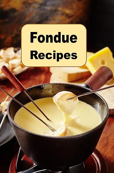 Fondue Recipes: Recipes for Cheese and Chocolate