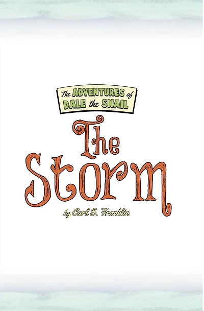 The Adventures Of Dale Snail "The Storm"