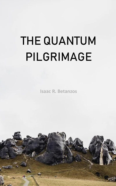 The Quantum Pilgrimage