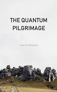 The Quantum Pilgrimage