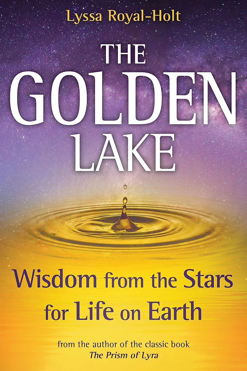 the Golden Lake: Wisdom from Stars for Life on Earth