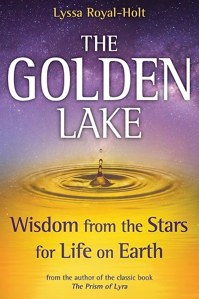 the Golden Lake: Wisdom from Stars for Life on Earth