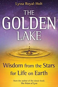 the Golden Lake: Wisdom from Stars for Life on Earth