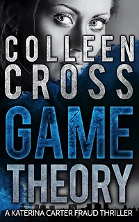 Game Theory: A Katerina Carter Fraud Legal Thriller
