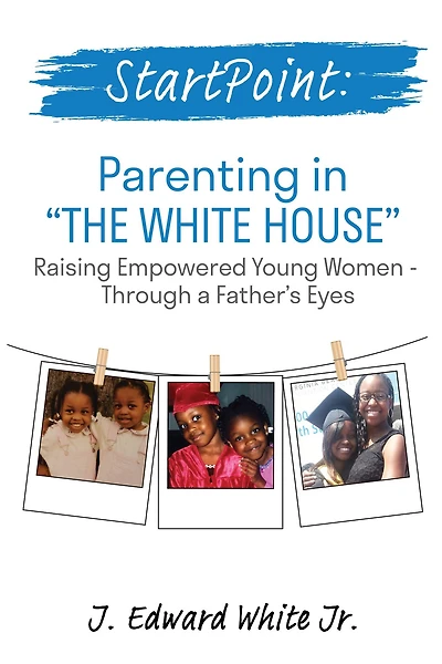 StartPoint: Parenting in "the White House"