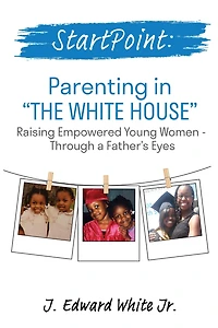 StartPoint: Parenting in "the White House"