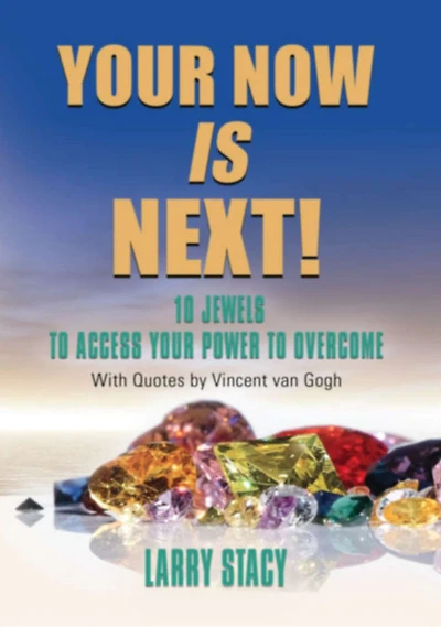 Your Now is Next!: 10 Jewels to Access Power Overcome