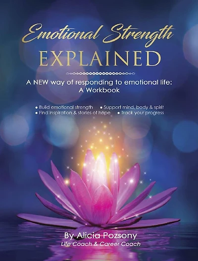 Emotional Strength Explained: a New Way of Responding to Life: Workbook