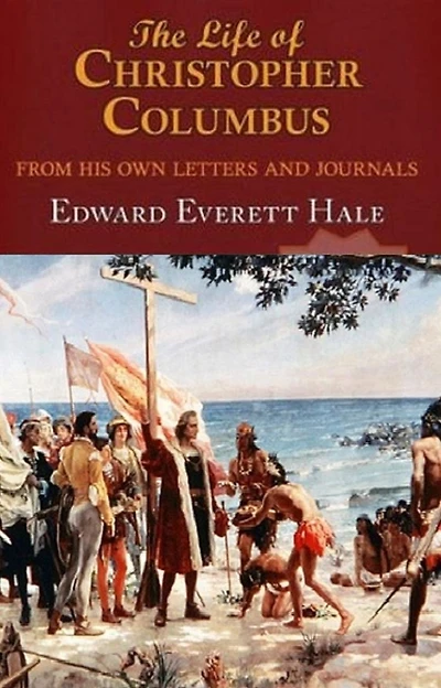 The Life of Columbus, From His Own Letters and Journals