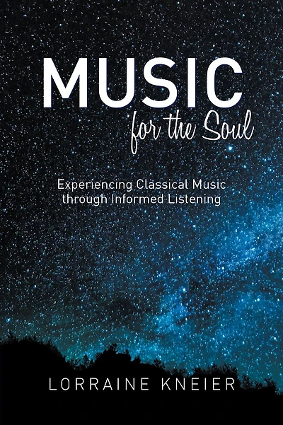 Music for the Soul: Experiencing Classical through Informed Listening
