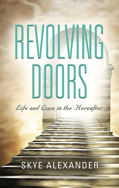 Revolving Doors: Life and Love the Hereafter