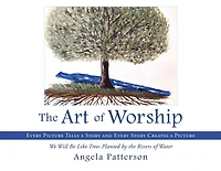 The Art of Worship: Every Picture Tells a Story and Creates