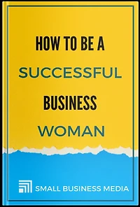 How To Be A Successful Business Woman