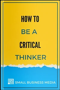 How to be a Critical Thinker