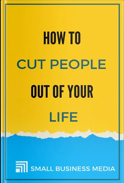 How To Cut People Out Of Your Life