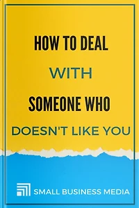 How To Deal With Someone Who Doesn't Like You
