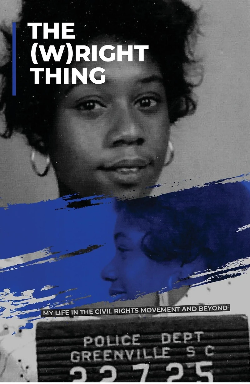 the (W)right Thing: My Life Civil Rights Movement and Beyond