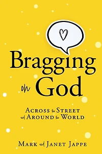 Bragging on God: Across the Street and Around World