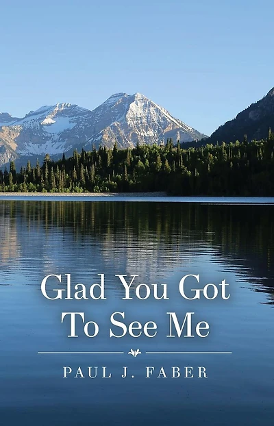 Glad You Got To See Me