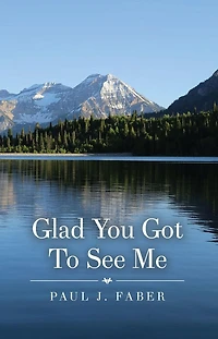 Glad You Got To See Me