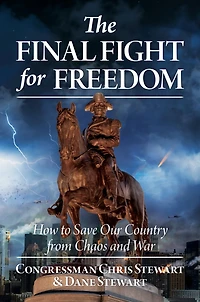 The Final Fight for Freedom: How to Save Our Country from Chaos and War