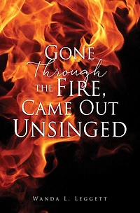 Gone Through the Fire, Came Out Unsinged