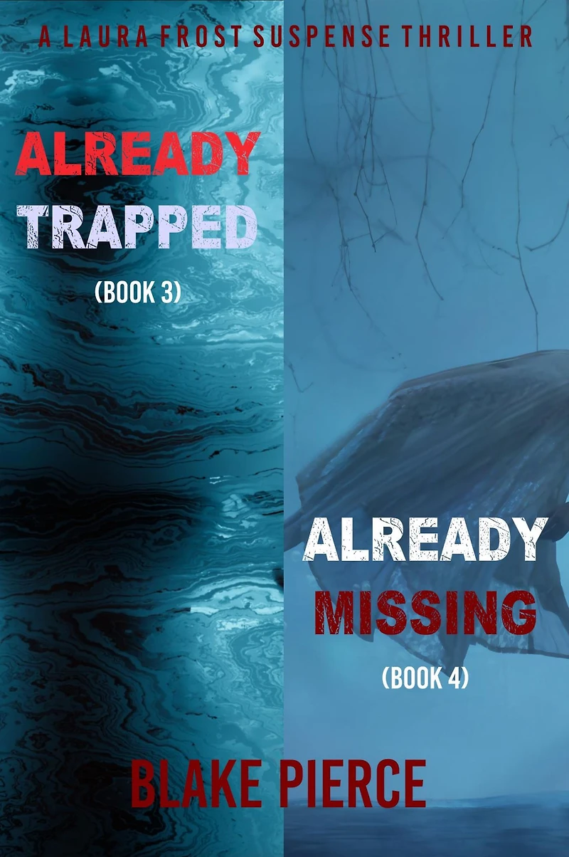 A Laura Frost FBI Suspense Thriller Bundle: Already Trapped (#3) and Missing (#4)