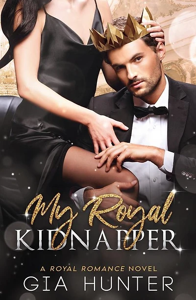 My Royal Kidnapper: A Royal Romance Novel