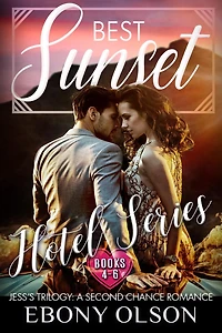 Best Sunset: A Second Chance Romance: Jess's Trilogy: Comprising Man, Layover, and Knight