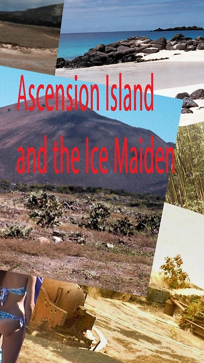 Ascension Island and the Ice Maiden