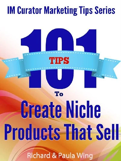 101 Tips to Create Niche Products That Sell