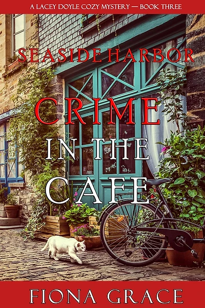 Crime in the Cafe (A Lacey Doyle Cozy MysteryBook 3)