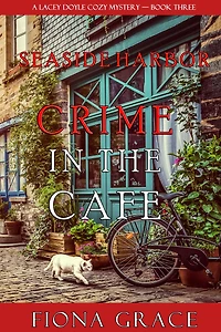 Crime in the Cafe (A Lacey Doyle Cozy MysteryBook 3)