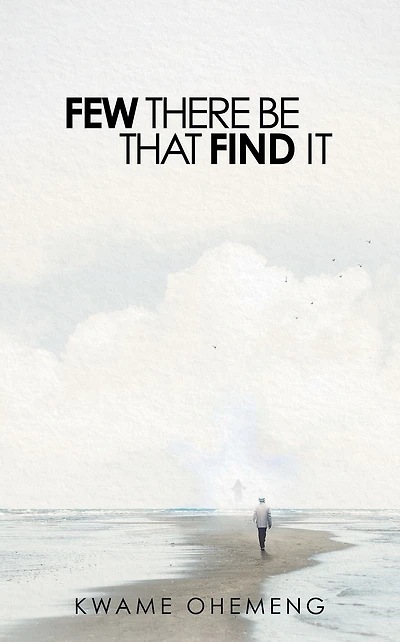 Few There Be That Find It