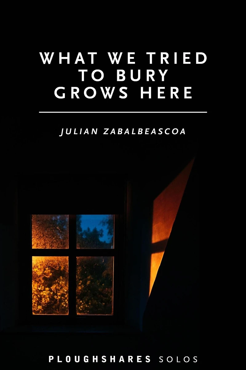 What We Tried to Bury Grows Here