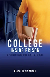 COLLEGE INSIDE PRISON: A PROVEN CRIMINAL JUSTICE MODEL