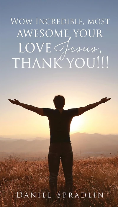 Wow Incredible, most awesome your love Jesus, thank you!!!