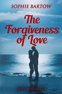 The Forgiveness of Love: A Small Town Forced Together Mystery Romance: Book Three of The Mountain View Lodge Trilogy