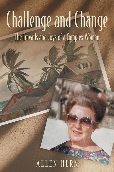 Challenge and Change: The Travails and Joys of a Complex Woman