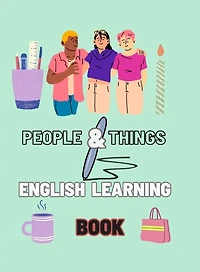 people and things English version: children learning book for age 3 -5 with good fun