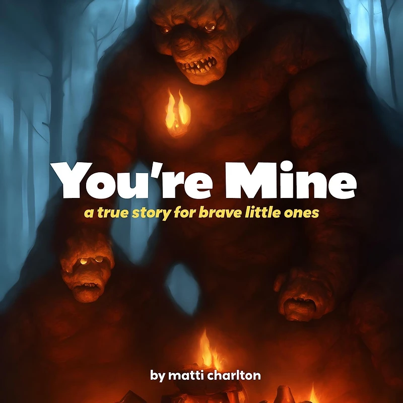 You're Mine: A true story for brave little ones