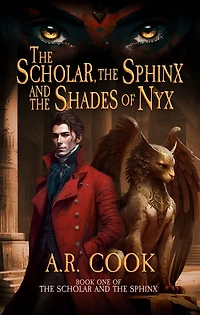 the Scholar, Sphinx, and Shades of Nyx: A Young Adult Fantasy Adventure